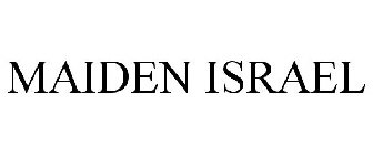 MAIDEN ISRAEL