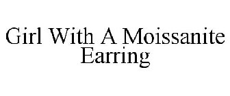 GIRL WITH A MOISSANITE EARRING