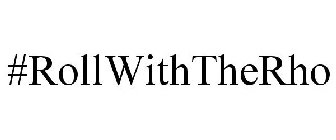 #ROLLWITHTHERHO