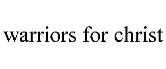 WARRIORS FOR CHRIST
