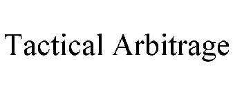 TACTICAL ARBITRAGE