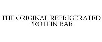 THE ORIGINAL REFRIGERATED PROTEIN BAR