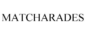MATCHARADES