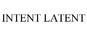 INTENT LATENT