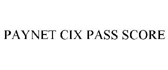 PAYNET CIX PASS SCORE