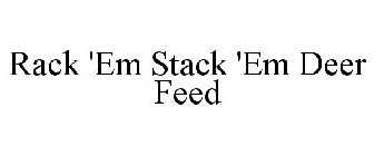 RACK 'EM STACK 'EM DEER FEED