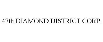 47TH DIAMOND DISTRICT CORP.