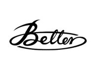 BETTER