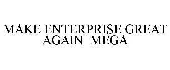 MAKE ENTERPRISE GREAT AGAIN MEGA