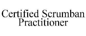 CERTIFIED SCRUMBAN PRACTITIONER