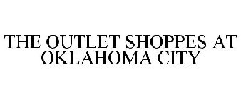 THE OUTLET SHOPPES AT OKLAHOMA CITY