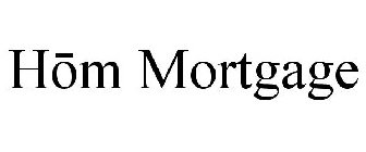 HOM MORTGAGE