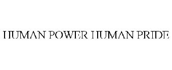 HUMAN POWER HUMAN PRIDE