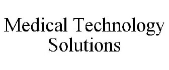 MEDICAL TECHNOLOGY SOLUTIONS