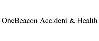 ONEBEACON ACCIDENT & HEALTH