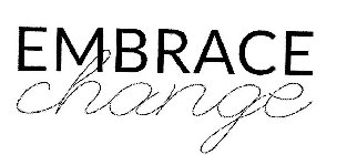 EMBRACE CHANGE