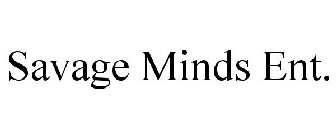 SAVAGE MINDS ENT.