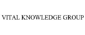 VITAL KNOWLEDGE GROUP