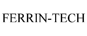 FERRIN-TECH