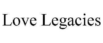 LOVE LEGACIES