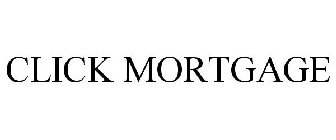 CLICK MORTGAGE