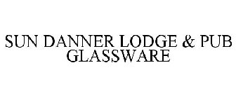 SUN DANNER LODGE & PUB GLASSWARE