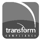TRANSFORM COMPLIANCE