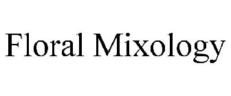 FLORAL MIXOLOGY