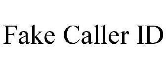 FAKE CALLER ID