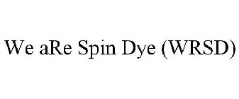 WE ARE SPIN DYE (WRSD)