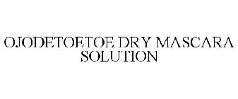 OJODETOETOE DRY MASCARA SOLUTION