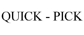 QUICK - PICK