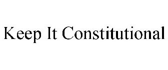 KEEP IT CONSTITUTIONAL