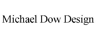 MICHAEL DOW DESIGN