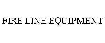 FIRE LINE EQUIPMENT