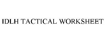 IDLH TACTICAL WORKSHEET