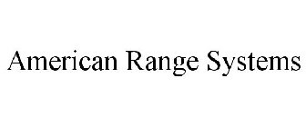 AMERICAN RANGE SYSTEMS