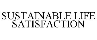 SUSTAINABLE LIFE SATISFACTION