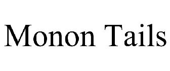 MONON TAILS