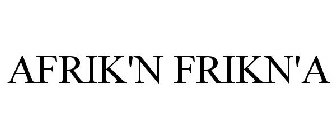 AFRIK'N FRIKN'A