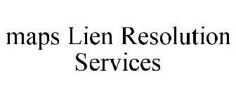 MAPS LIEN RESOLUTION SERVICES