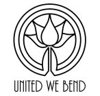UNITED WE BEND