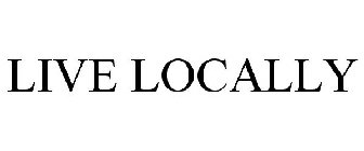 LIVE LOCALLY
