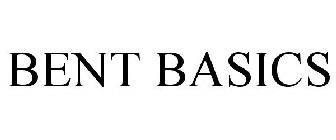 BENT BASICS