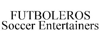 FUTBOLEROS SOCCER ENTERTAINERS