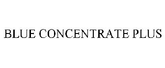 BLUE CONCENTRATE PLUS
