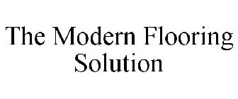 THE MODERN FLOORING SOLUTION