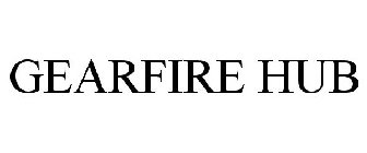 GEARFIRE HUB