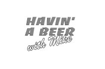 HAVIN' A BEER WITH MIKE
