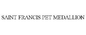 SAINT FRANCIS PET MEDALLION